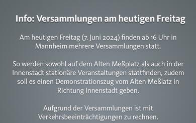 Info: Versammlungen am Freitag in Mannheim
