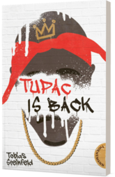 Vergrößerte Ansicht von Cover des Buchs &quot;Tupac is back&quot; von Tobias Steinfeld. Darauf sieht man ein Graffiti des Rappers Tupac, wobei dort, wo Augen, Nase und Mund sein sollten, der Schriftzug &quot;Tupac is back&quot; steht.