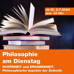 Vergrößerte Ansicht von Philosophie am Dienstag - SCHÖNHEIT und ERHABENHEIT. Philosophische Aspekte der Ästhetik