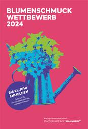 Vergrößerte Ansicht von Pinkes Plakat mit Gießkanne, aus der Blumen sprießen. Aufruf zum Mitmachen beim Blumenschmuck-Wettbewerb 2024 der Stadt Mannheim.