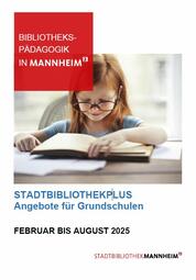 Vergrößerte Ansicht von Das Cover des Stabiplus für Grundschulen Februar bis August 2025. Ein lernendes Kind mit Brille über einem Buch. Auf dem Cover ist auch das typische Quadrat der Stadt Mannheim, in dem der Titel steht.