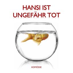 Vergrößerte Ansicht von Hansi ist ungefähr tot - Vorpremiere