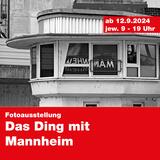 Fotoausstellung: Das Ding mit Mannheim