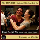 Blues Social #33 – „Close Embrace“ Tanzkurs, Social Dance