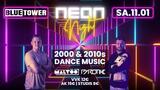 NEON Night - 2000s & 2010s feat. DJ Maltöö & Pyrotikk